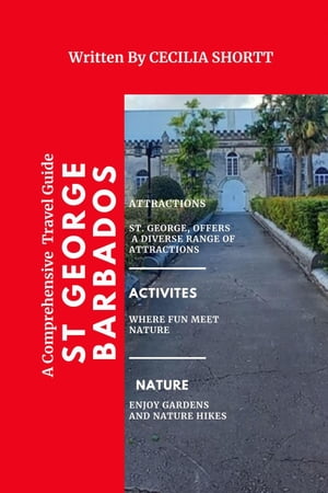 A comprehensive Travel Guide of St George Barbados