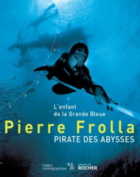 Pirate des abysses【電子書籍】[ Pierre Frolla ]