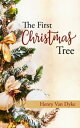 ŷKoboŻҽҥȥ㤨The First Christmas Tree A Story of the ForestŻҽҡ[ Henry Van Dyke ]פβǤʤ65ߤˤʤޤ