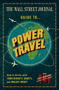 The Wall Street Journal Guide to Power Travel How to Arrive with Your Dignity, S...