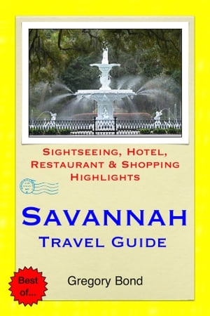 ŷKoboŻҽҥȥ㤨Savannah, Georgia Travel Guide - Sightseeing, Hotel, Restaurant & Shopping Highlights (IllustratedŻҽҡ[ Gregory Bond ]פβǤʤ594ߤˤʤޤ