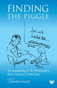 Finding the Piggle Reconsidering D. W. Winnicott's Most Famous Child Case【電子書籍】