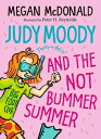 Judy Moody and the NOT Bummer Summer【電子書籍】 Megan McDonald