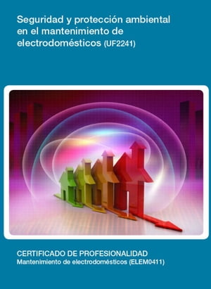 UF2241 - Seguridad y protecci?n ambiental en el mantenimiento de electrodom?sticos