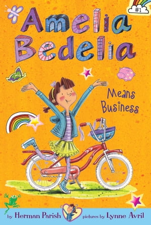 Amelia Bedelia Chapter Book 1: Amelia Bedelia Means Business【電子書籍】 Herman Parish