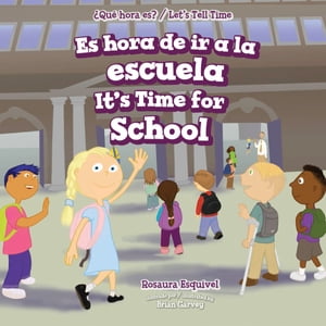 Es hora de ir a la escuela / It's Time for School