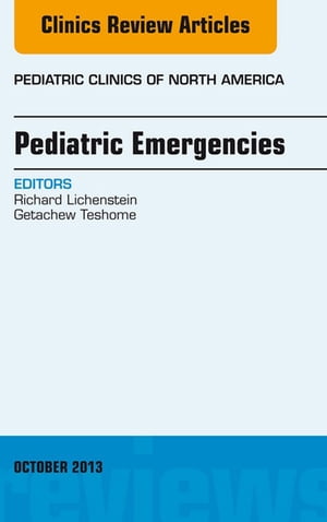 Pediatric Emergencies, An Issue of Pediatric Clinics