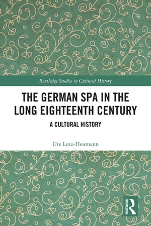 The German Spa in the Long Eighteenth Century