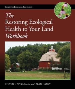 The Restoring Ecological Health to Your Land Workbook
