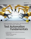 Test Automation Fundamentals A Study Guide for the Certified Test Automation Engineer Exam Advanced Level Specialist ISTQB Compliant【電子書籍】 Manfred Baumgartner