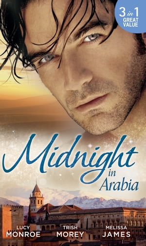 Midnight In Arabia: Heart of a Desert Warrior / The Sheikh's Last Gamble (Desert Brothers) / The Sheikh's Jewel