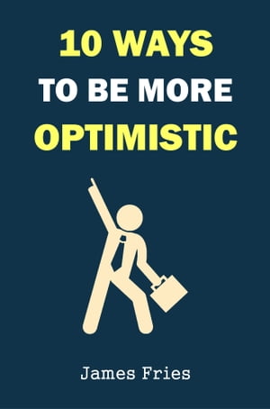 10 Ways To Be More Optimistic