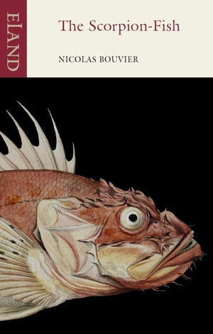 The Scorpion-Fish【電子書籍】[ Nicolas Bouvier ]