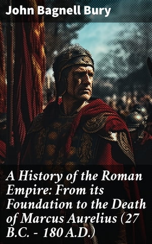 A History of the Roman Empire: From its Foundati