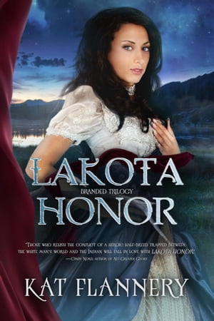Lakota Honor Branded Trilogy Book 1