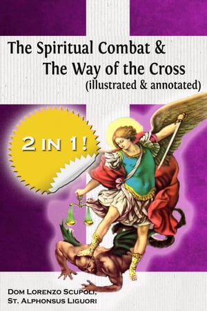 ŷKoboŻҽҥȥ㤨The Spiritual Combat & The Way of the Cross (illustrated & annotatedŻҽҡ[ Dom Lorenzo Scupoli ]פβǤʤ132ߤˤʤޤ