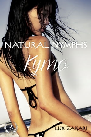 Natural Nymphs 3: Kymo【電子書籍】[ Lux Za