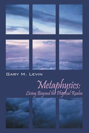 Metaphysics: Living Beyond the Physical Realm