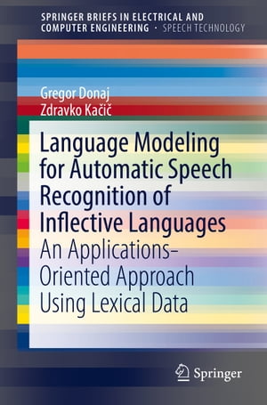 Language Modeling for Automatic Speech Recognition of Inflective Languages An Applications-Oriented Approach Using Lexical Data