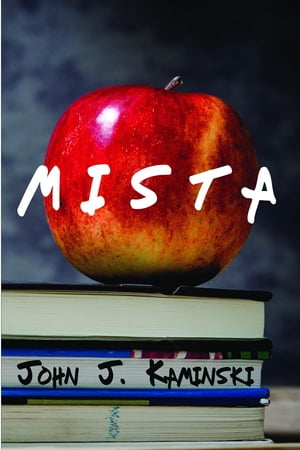 Mista【電子書籍】[ John J. Kaminski ]