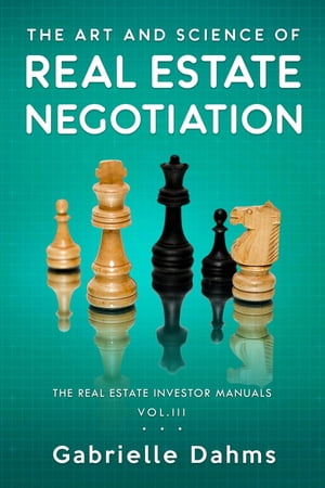 The Art and Science of Real Estate Negotiation