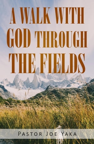 A Walk with God through the Fields
