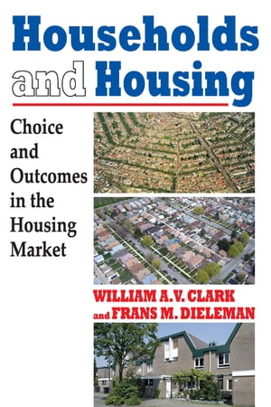 Households and Housing Choice and Outcomes in the Housing MarketŻҽҡ[ Frans Dieleman ]
