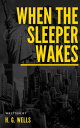 When the Sleeper Wakes (Annotated)【電子書