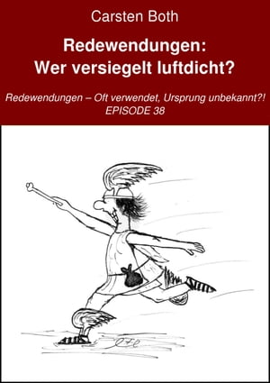 ŷKoboŻҽҥȥ㤨Redewendungen: Wer versiegelt luftdicht? Redewendungen ? Oft verwendet, Ursprung unbekannt?! ? EPISODE 38Żҽҡ[ Carsten Both ]פβǤʤ300ߤˤʤޤ