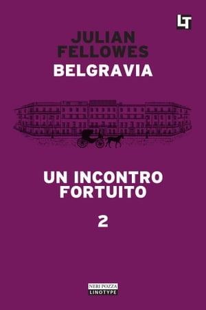 Belgravia capitolo 2 - Un incontro fortuito