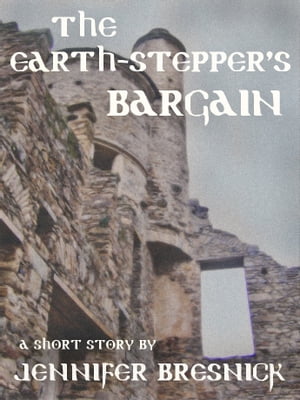 The Earth-stepper's Bargain: A Short Story