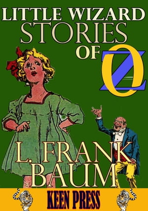 Little Wizard Stories of Oz: Timeless Children Novel (Over 50 Illustrations and Audiobook Link)Żҽҡ[ L. Frank Baum ]