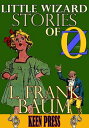 Little Wizard Stories of Oz: Timeless Children Novel (Over 50 Illustrations and Audiobook Link)【電子書籍】 L. Frank Baum