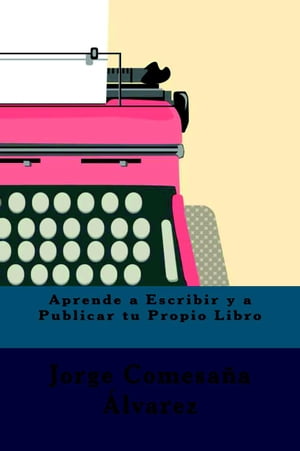 Aprende a Escribir y Publicar tu Propio Libro