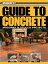 Guide to Concrete: Masonry & Stucco Projects