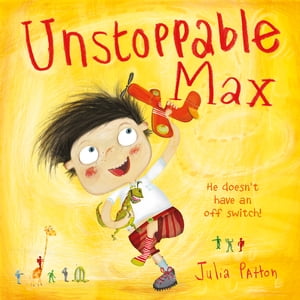 Unstoppable Max【電子書籍】[ Julia Patton ]