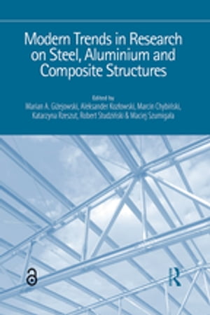Modern Trends in Research on Steel, Aluminium and Composite Structures
