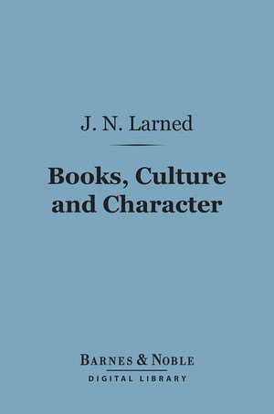 Books, Culture and Character (Barnes & Noble Digital Library)