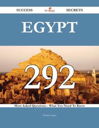 Egypt 292 Success Secrets - 292 Most Asked Questions On Egypt - What You Need To Know【電子書籍】[ Patricia Logan ]