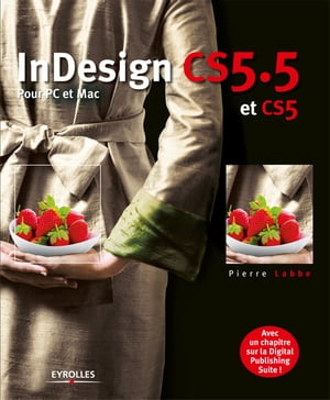 ŷKoboŻҽҥȥ㤨InDesign CS5.5 et CS5 Pour PC et Mac - Avec un chapitre sur la Digital Publishing Suite !Żҽҡ[ Pierre Labbe ]פβǤʤ4,808ߤˤʤޤ