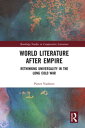 World Literature After Empire Rethinking Universality in the Long Cold War【電子書籍】...