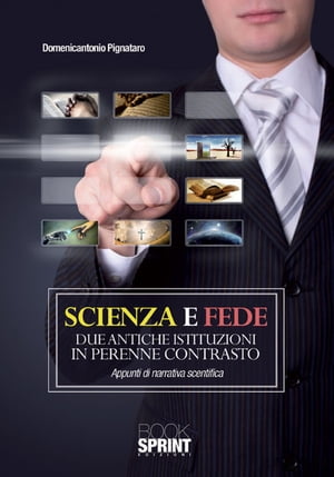 Scienza e fede due antiche istituzioni in perenne contrasto