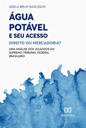 Água Potável e seu Acesso: Direito ou Mercadoria?