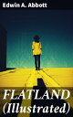 FLATLAND (Illustrated) A Romance of Many Dimensi