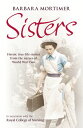 Sisters Heroic true-life stories from the nurses of World War Two【電子書籍】[ Barbara...