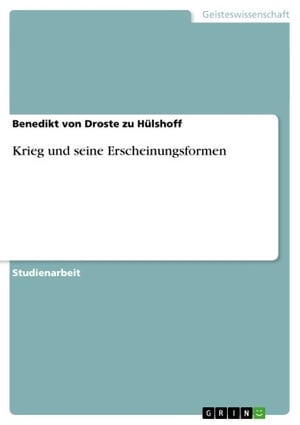 Krieg und seine Erscheinungsformen【電子書籍】[ Benedikt von Droste zu H?lshoff ]