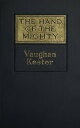 The Hand of the Mighty and Other Stories【電子書籍】 Vaughan Kester