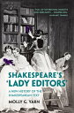 Shakespeare 039 s ‘Lady Editors 039 A New History of the Shakespearean Text【電子書籍】 Molly G. Yarn