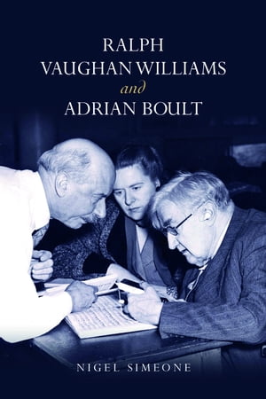 Ralph Vaughan Williams and Adrian Boult