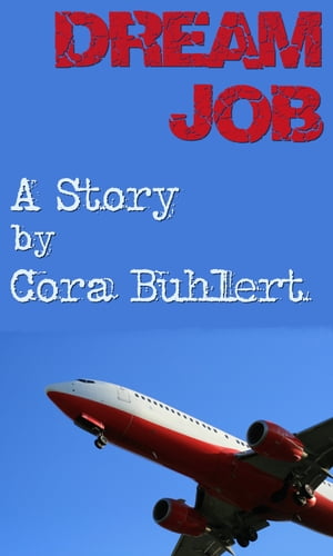 OBAN Dream Job An Aviation Short【電子書籍】[ Cora Buhlert ]